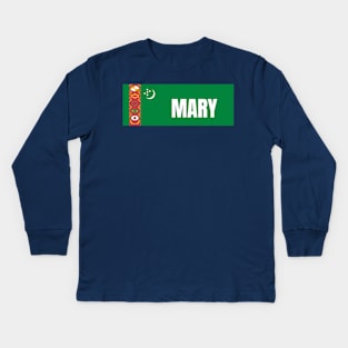 Mary City in Turkmenistan Flag Kids Long Sleeve T-Shirt